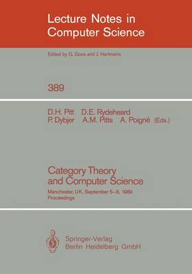 Category Theory and Computer Science: Manchester, UK, September 5-8, 1989. Proceedings - Lecture Notes in Computer Science 389 (Paperback)