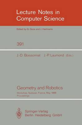 Geometry and Robotics: Workshop, Toulouse, France, May 26-28, 1988. Proceedings - Lecture Notes in Computer Science 391 (Paperback)