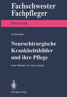 Neurochirurgische Krankheitsbilder und Ihre Pflege - Fachschwester - Fachpfleger / Neurologie (Paperback)