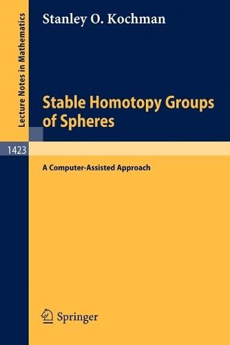 Stable Homotopy Groups of Spheres: A Computer-Assisted Approach - Lecture Notes in Mathematics 1423 (Paperback)