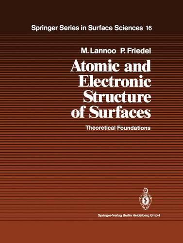 Atomic and Electronic Structure of Surfaces: Theoretical Foundations - Springer Series in Surface Sciences 16 (Hardback)