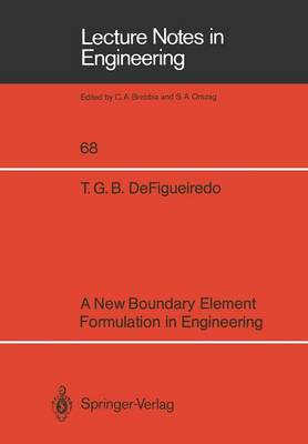 A New Boundary Element Formulation in Engineering - Lecture Notes in Engineering 68 (Paperback)