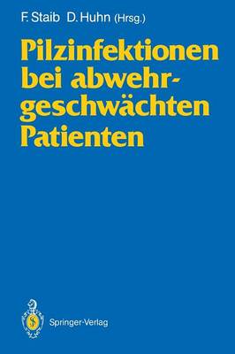 Pilzinfektionen Bei Abwehrgeschwachten Patienten (Paperback)