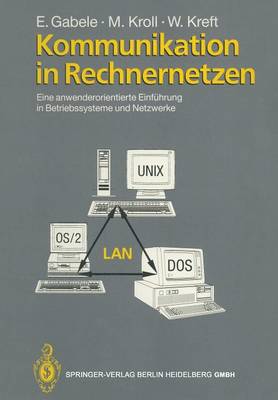 Kommunikation in Rechnernetzen: Eine Anwenderorientierte Einf hrung in Betriebssysteme Und Netzwerke (Hardback)