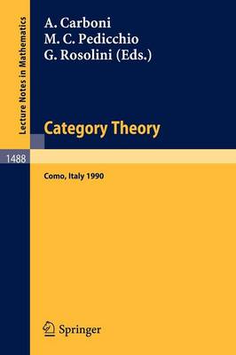 Category Theory: Proceedings of the International Conference held in Como, Italy, July 22-28, 1990 - Lecture Notes in Mathematics 1488 (Paperback)