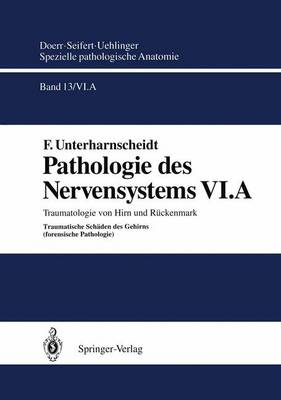 Traumatologie Von Hirn Und Ra1/4ckenmark a - Spezielle Pathologische Anatomie / Pathologie Des Nervensyst 13 / 6 / A (Hardback)