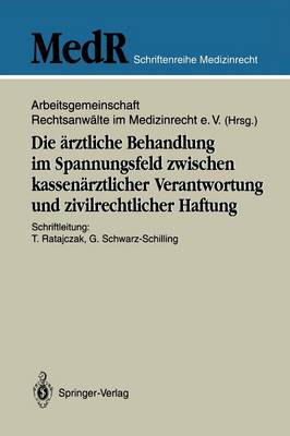 Die rztliche Behandlung Im Spannungsfeld Zwischen Kassen rztlicher Verantwortung Und Zivilrechtlicher Haftung - MedR Schriftenreihe Medizinrecht (Paperback)