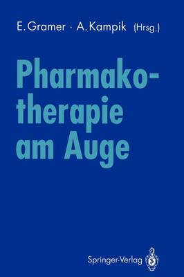Pharmakotherapie am Auge: Internationales Symposium der Universitatsaugenklinik Wurzburg 10. November 1990 (Paperback)