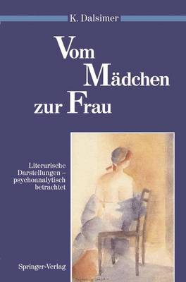 Vom Madchen zur Frau - Psychoanalyse der Geschlechterdifferenz (Paperback)