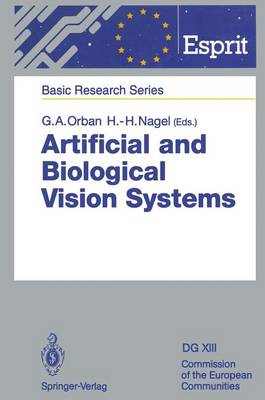 Artificial and Biological Vision Systems - ESPRIT Basic Research Series (Hardback)