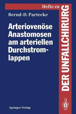 Arteriovenose Anastomosen am Arteriellen Durchstromlappen - Hefte zur Zeitschrift "Der Unfallchirurg" 227 (Paperback)