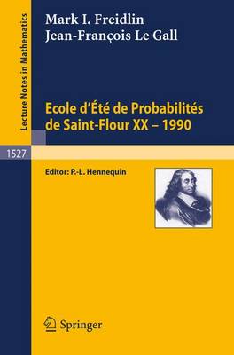 Ecole d'Ete de Probabilites de Saint-Flour XX - 1990 - Lecture Notes in Mathematics 1527 (Paperback)