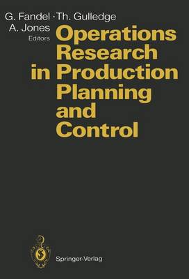 Operations Research in Production Planning and Control: Joint German/US Conference on "Recent Developments and New Perspectives of Operations Research in the Area of Production Planning and Control" : Revised Selected Papers (Hardback)