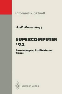 Supercomputer '93 - Informatik Aktuell (Paperback)