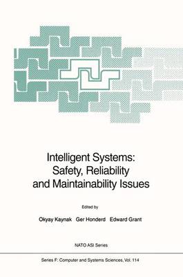 Intelligent Systems: Safety, Reliability and Maintainability Issues - Nato ASI Subseries F: 114 (Hardback)
