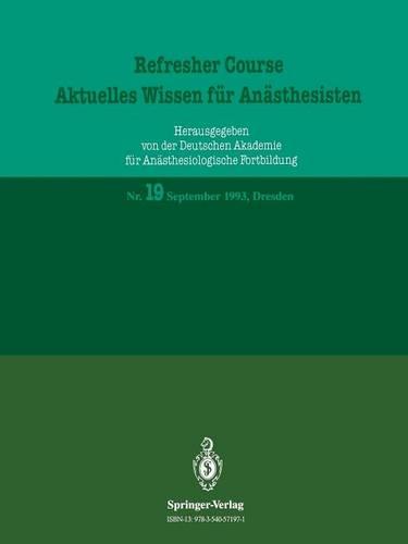 Refresher Course - Aktuelles Wissen fur Anasthesisten - Refresher Course - Aktuelles Wissen Fur Anasthesisten 19 (Paperback)
