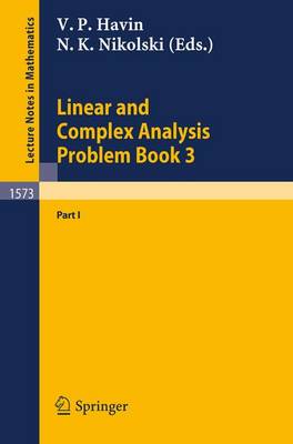Linear and Complex Analysis Problem Book 3: Part 1 - Lecture Notes in Mathematics 1573 (Paperback)