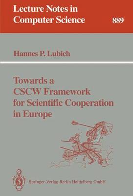 Towards a CSCW Framework for Scientific Cooperation in Europe - Lecture Notes in Computer Science 889 (Paperback)