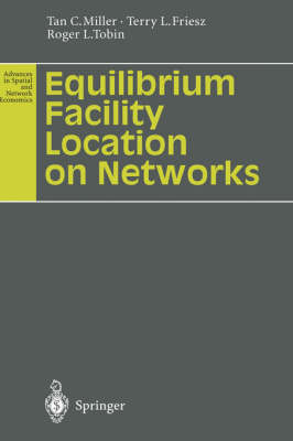 Equilibrium Facility Location on Networks - Advances in Spatial and Network Economics (Hardback)