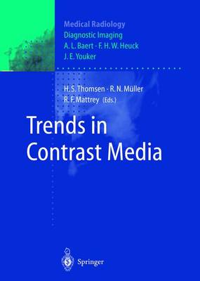 Trends in Contrast Media - Medical Radiology, Diagnostic Imaging and Radiation Oncology (Hardback)