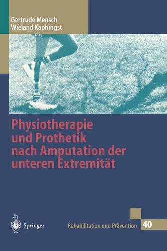 Physiotherapie Und Prothetik Nach Amputation Der Unteren Extremit t - Rehabilitation Und Pravention 40 (Hardback)