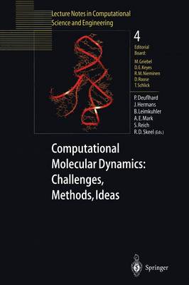 Computational Molecular Dynamics: Challenges, Methods, Ideas: Proceeding of the 2nd International Symposium on Algorithms for Macromolecular Modelling, Berlin, May 21-24, 1997 - Lecture Notes in Computational Science and Engineering 4 (Paperback)