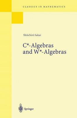 C*-Algebras and W*-Algebras - Classics in Mathematics (Paperback)