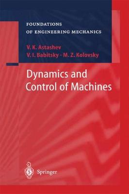 Dynamics and Control of Machines - Foundations of Engineering Mechanics (Hardback)
