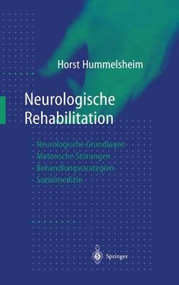 Neurologische Rehabilitation: Neurologische Grundlagen -- Motorische St rungen -- Behandlungsstrategien -- Sozialmedizin (Hardback)
