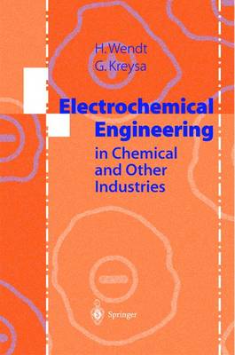 Electrochemical Engineering: Science and Technology in Chemical and Other Industries (Hardback)