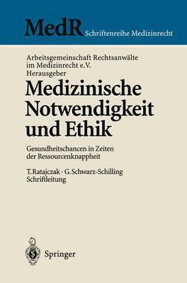 Medizinische Notwendigkeit Und Ethik: Gesundheitschancen in Zeiten Der Ressourcenknappheit - MedR Schriftenreihe Medizinrecht (Hardback)
