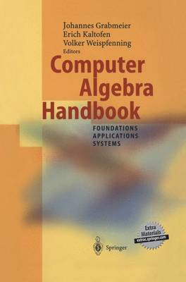 Computer Algebra Handbook: Foundations * Applications * Systems