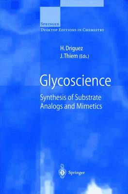 Glycoscience: Synthesis of Substrate Analogs and Mimetics - Springer Desktop Editions in Chemistry (Paperback)
