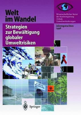 Strategien Zur Bewaltigung Globaler Umweltrisiken: Jahresgutachten 1998 - Welt Im Wandel 1998 (Hardback)