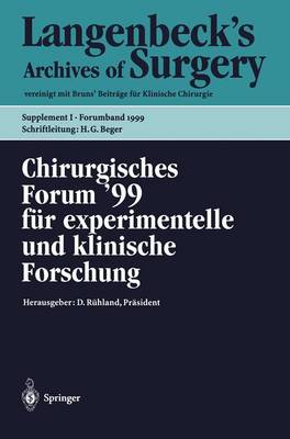 Chirurgisches Forum '99 Fur Experimentelle Und Klinische Forschung: 116. Kongress Der Deutschen Gesellschaft Fur Chirurgie, Munchen, 06.04. - 10.04.1999 - Deutsche Gesellschaft fur Chirurgie (Paperback)
