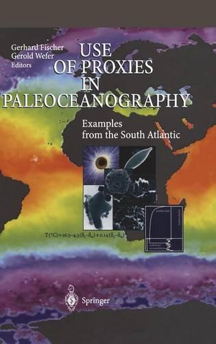 Use of Proxies in Paleoceanography: Examples from the South Atlantic (Hardback)