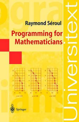 Programming for Mathematicians - Universitext (Paperback)