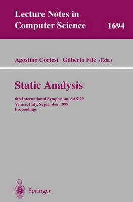 Static Analysis: 6th International Symposium, SAS'99, Venice, Italy, September 22-24, 1999, Proceedings - Lecture Notes in Computer Science 1694 (Paperback)