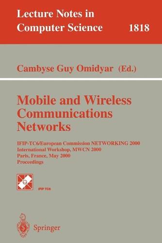Mobile and Wireless Communication Networks: IFIP-TC6/European Commission NETWORKING 2000 International Workshop, MWCN 2000 Paris, France, May 16-17, 2000 Proceedings - Lecture Notes in Computer Science 1818 (Paperback)