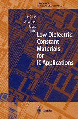 Low Dielectric Constant Materials for IC Applications - Springer Series in Advanced Microelectronics 9 (Hardback)