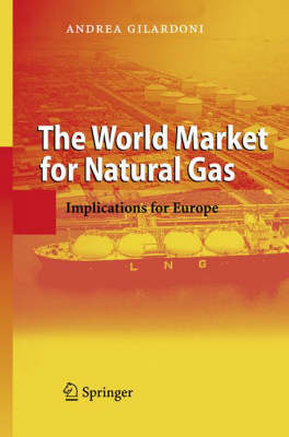 The World Market for Natural Gas: Implications for Europe (Hardback)