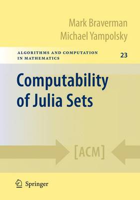 Computability of Julia Sets - Algorithms and Computation in Mathematics 23 (Hardback)