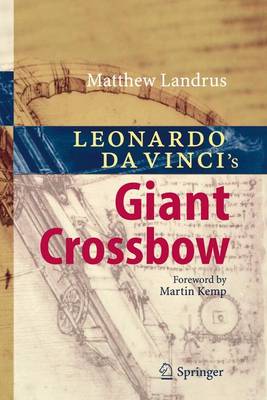 Leonardo da Vinci's Giant Crossbow (Hardback)