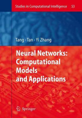 Neural Networks: Computational Models and Applications - Studies in Computational Intelligence 53 (Hardback)