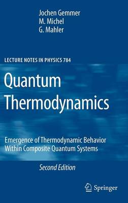 Quantum Thermodynamics: Emergence of Thermodynamic Behavior Within Composite Quantum Systems - Lecture Notes in Physics 784 (Hardback)