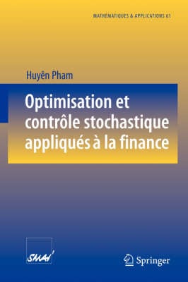 Optimisation Et Controle Stochastique Appliques a la Finance - Mathematiques Et Applications 61 (Paperback)