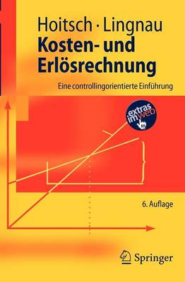 Kosten- Und Erl srechnung: Eine Controllingorientierte Einf hrung - Springer-Lehrbuch (Paperback)