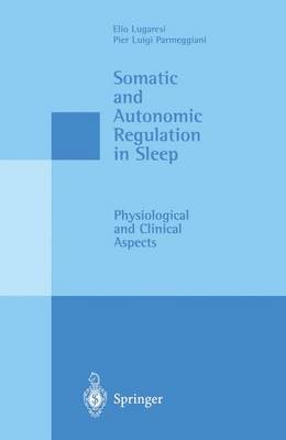 Somatic and Autonomic Regulations in Sleep: Physiological and Clinical Aspects (Hardback)