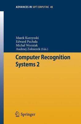 Computer Recognition Systems 2 - Advances in Intelligent and Soft Computing 45 (Paperback)