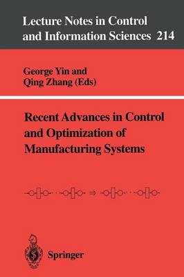 Recent Advances in Control and Optimization of Manufacturing Systems - Lecture Notes in Control and Information Sciences 214 (Paperback)